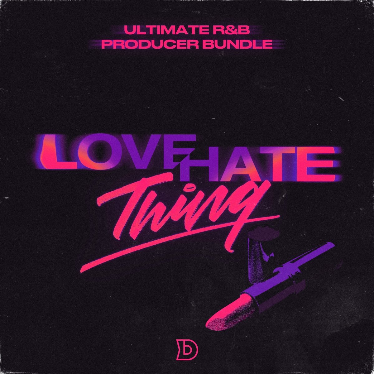 Love Hate Thing - The RnB Bundle - DopeBoyKitsDopeBoyKitsDopeBoyKits